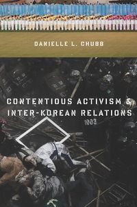 Cover image: Contentious Activism and Inter-Korean Relations 9780231161367