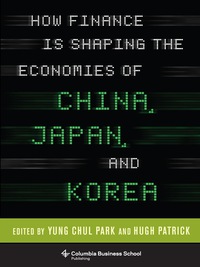Imagen de portada: How Finance Is Shaping the Economies of China, Japan, and Korea 9780231165266