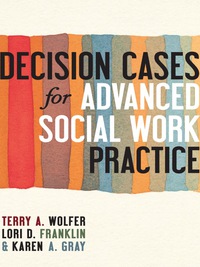 صورة الغلاف: Decision Cases for Advanced Social Work Practice 9780231159845