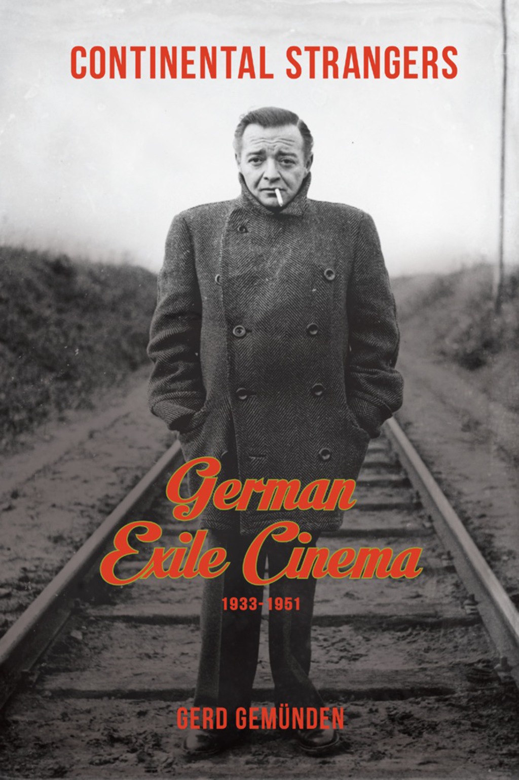Continental Strangers German Exile Cinema, 1933-1951