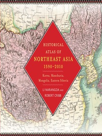 Titelbild: Historical Atlas of Northeast Asia, 1590-2010 9780231160704