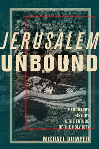 Omslagafbeelding: Jerusalem Unbound 9780231161961
