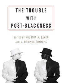 Titelbild: The Trouble with Post-Blackness 9780231169349