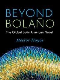 Titelbild: Beyond Bolaño 9780231168427