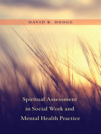 Cover image: Spiritual Assessment in Social Work and Mental Health Practice 9780231163965