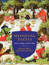 Cover image: Medieval Tastes 9780231167864