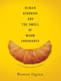 Cover image: Human Kindness and the Smell of Warm Croissants 9780231169226