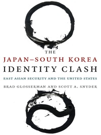 表紙画像: The Japan–South Korea Identity Clash 9780231171700
