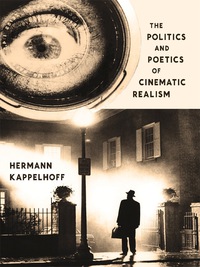Omslagafbeelding: The Politics and Poetics of Cinematic Realism 9780231170727