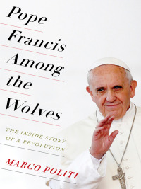 表紙画像: Pope Francis Among the Wolves 9780231174145