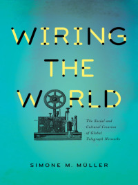 Cover image: Wiring the World 9780231174329