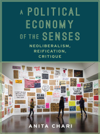 Immagine di copertina: A Political Economy of the Senses 9780231173889