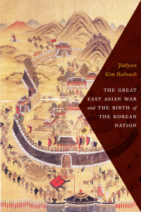Cover image: The Great East Asian War and the Birth of the Korean Nation 9780231172288