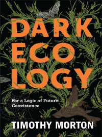 Cover image: Dark Ecology 9780231177528