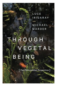 Cover image: Through Vegetal Being 9780231173865