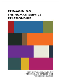 Cover image: Reimagining the Human Service Relationship 9780231171526