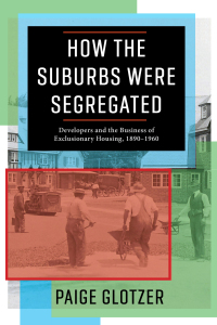 Omslagafbeelding: How the Suburbs Were Segregated 9780231179980
