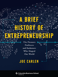 表紙画像: A Brief History of Entrepreneurship 9780231173049