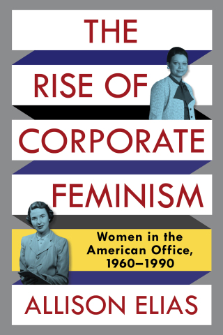 Cover image: The Rise of Corporate Feminism 9780231180757