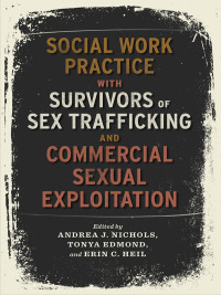 Titelbild: Social Work Practice with Survivors of Sex Trafficking and Commercial Sexual Exploitation 9780231180931