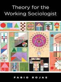 Titelbild: Theory for the Working Sociologist 9780231181648