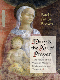 Titelbild: Mary and the Art of Prayer 9780231181686