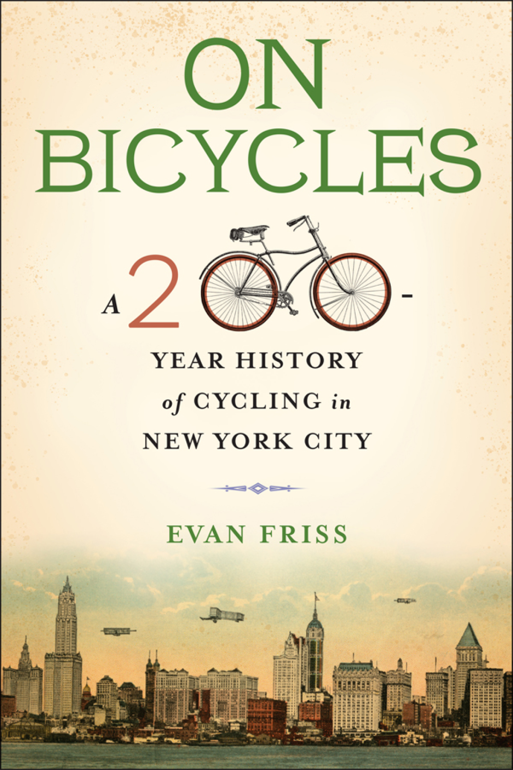 On Bicycles A 200-Year History of Cycling in New York City