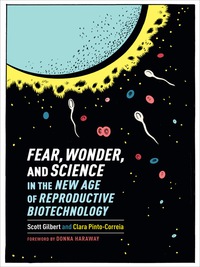 صورة الغلاف: Fear, Wonder, and Science in the New Age of Reproductive Biotechnology 9780231170949