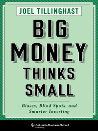 Cover image: Big Money Thinks Small 9780231175708