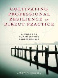 Imagen de portada: Cultivating Professional Resilience in Direct Practice 9780231176583