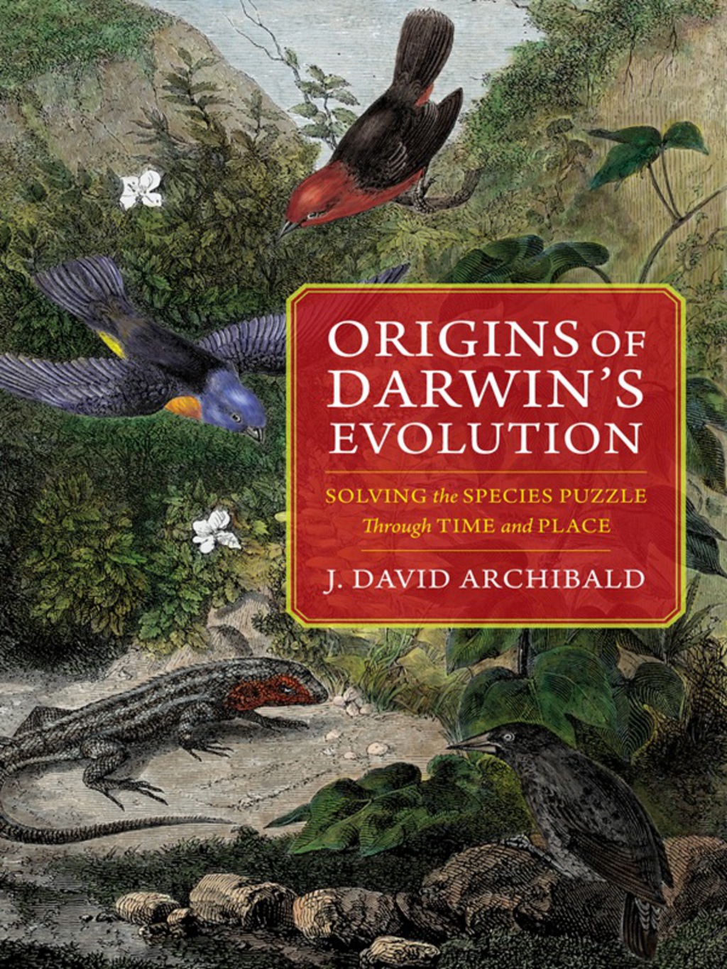 Origins of Darwin’s Evolution Solving the Species Puzzle Through Time and Place