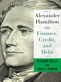 صورة الغلاف: Alexander Hamilton on Finance, Credit, and Debt 9780231184571