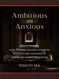 Cover image: Ambitious and Anxious 9780231184588