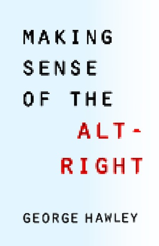 Cover image: Making Sense of the Alt-Right 9780231185134