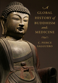 Imagen de portada: A Global History of Buddhism and Medicine 9780231185271