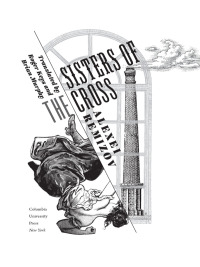 Titelbild: Sisters of the Cross 9780231185424