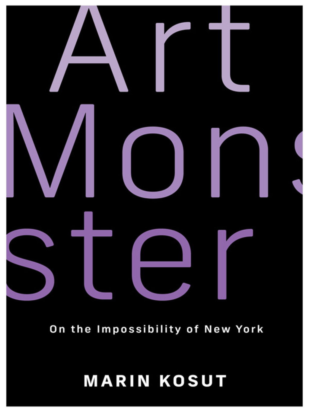 Art Monster On the Impossibility of New York