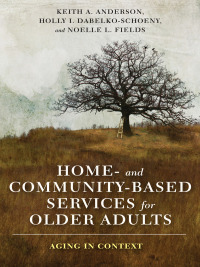 Cover image: Home- and Community-Based Services for Older Adults 9780231177696