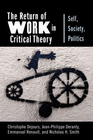 Cover image: The Return of Work in Critical Theory 9780231187282