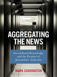 Omslagafbeelding: Aggregating the News 9780231187305