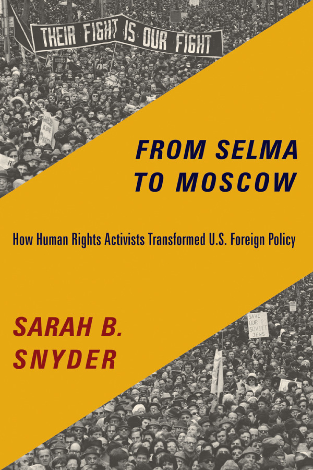From Selma to Moscow How Human Rights Activists Transformed U.S. Foreign Policy