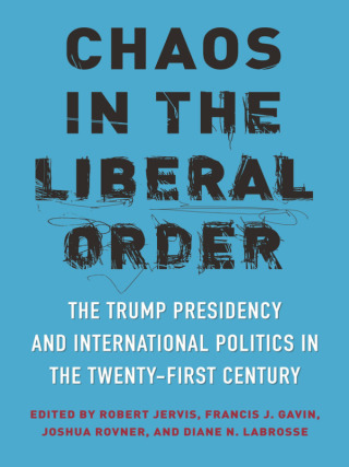 Cover image: Chaos in the Liberal Order 9780231188357