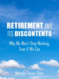 Omslagafbeelding: Retirement and Its Discontents 9780231188562