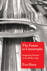 Omslagafbeelding: The Future as Catastrophe 9780231188630