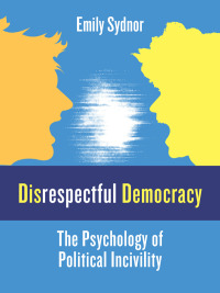 Imagen de portada: Disrespectful Democracy 9780231189255