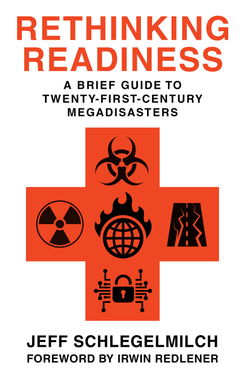 Rethinking Readiness: A Brief Guide to Twenty-First-Century Megadisasters - FULL INSTANT DOWNLOAD | PDF DOCX EPUB