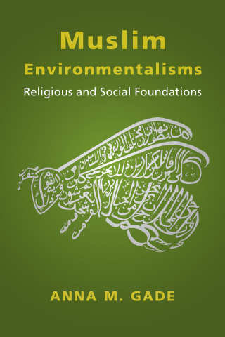 Cover image: Muslim Environmentalisms 9780231191050