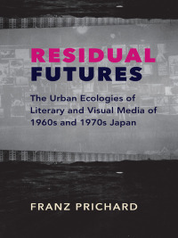 Cover image: Residual Futures 9780231191319