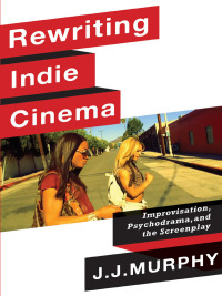 Cover image: Rewriting Indie Cinema 9780231191975