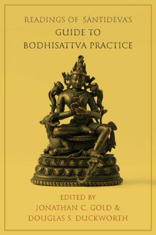 Cover image: Readings of Śāntideva's Guide to Bodhisattva Practice 9780231192668